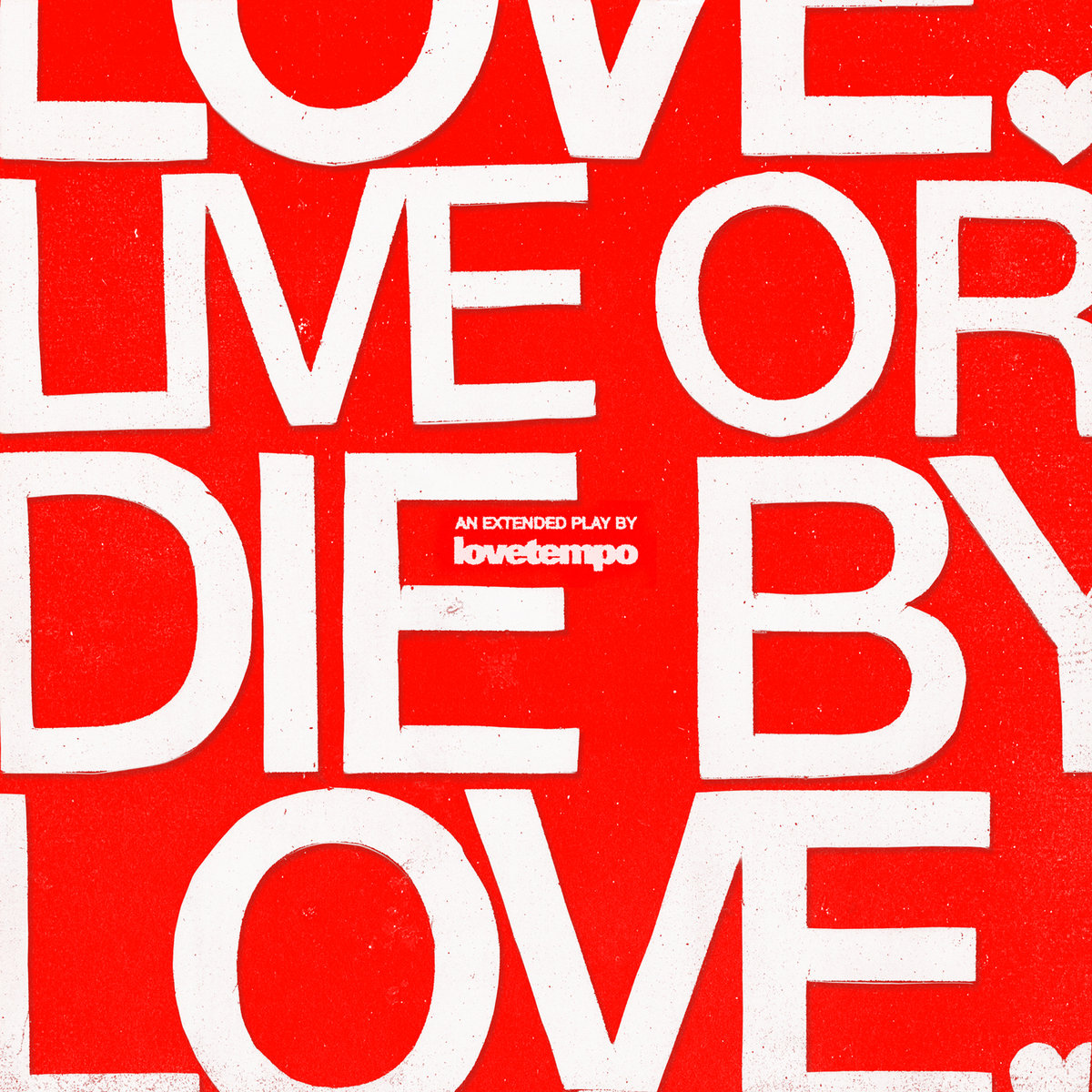 Live Or Die By Love | lovetempo