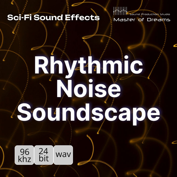 Sci-Fi Sound Effects - Rhythmic Noise Soundscape [24Bit 96kHz] | Sound ...