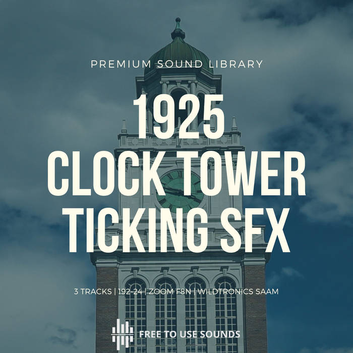 Ticking Sound Effects! 1925 Clock Tower Sounds freetousesounds