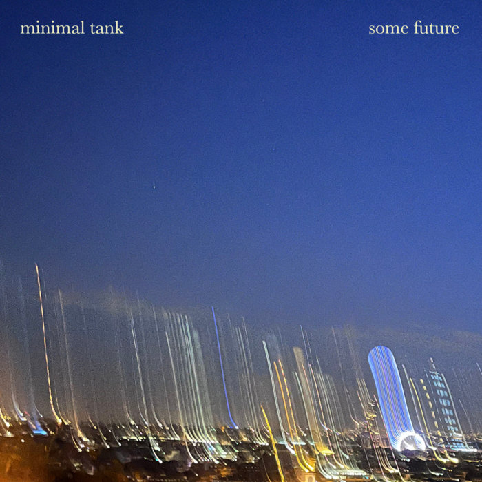 Some Future | Minimal Tank