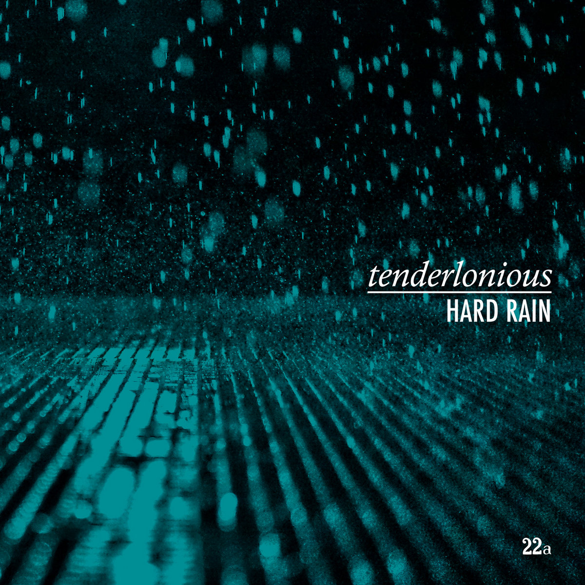 Hard Rain Tenderlonious