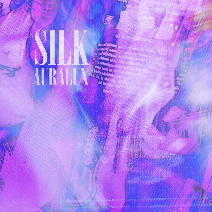 Auralux | Silk | Blowtorch Records