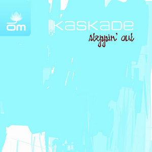 Kaskade — Steppin' Out