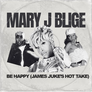 Mary J Blige - Be Happy (James Juke's Hot Take) cover
