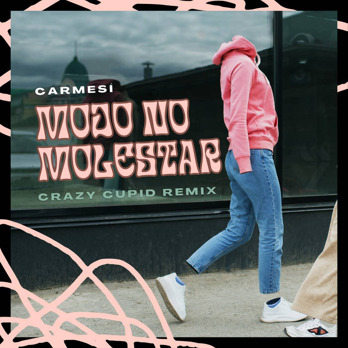 Carmesi, Gabriel De La Rosa - Modo No Molestar (Crazy Cupid Remix)