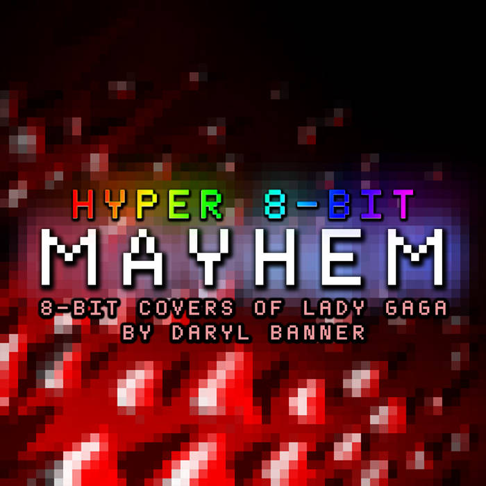Lady Gaga Mayhem: Hyper 8-Bit Full Album | Daryl Banner