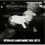 Debonair Samir - Million Dollar Baby Bmore Soul Refix