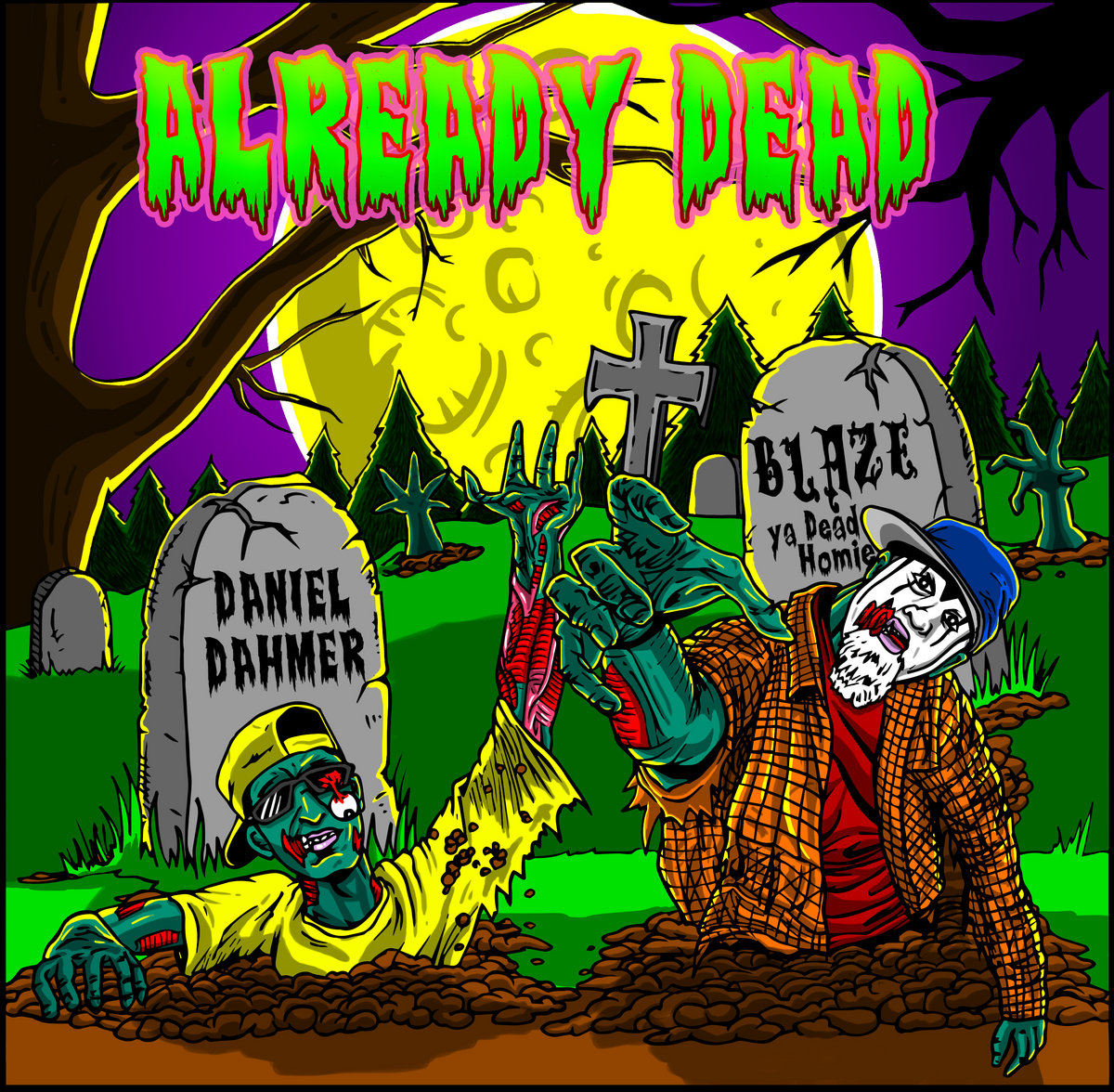 ALREADY DEAD (FT. BLAZE YA DEAD HOMIE) | DANIEL DAHMER