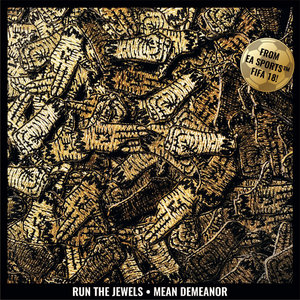 Run the Jewels — Mean Demeanor