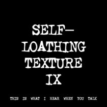SELF-LOATHING TEXTURE IX [TF00496] [FREE] cover art