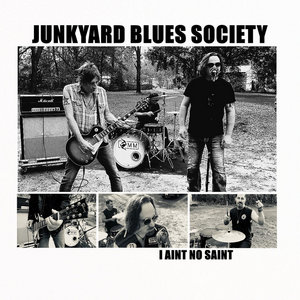 Junkyard Blues Society “I AINT NO SAINT”  Album. cover