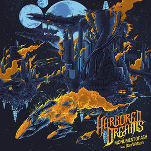 Harbored Dreams — Monument Of Ash (feat. Dan Watson)