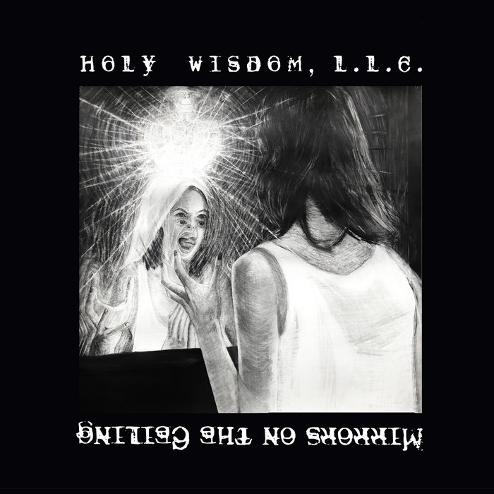 Mirrors On The Ceiling Holy Wisdom, L.L.C.