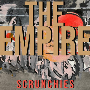 Scrunchies — The Empire (single)