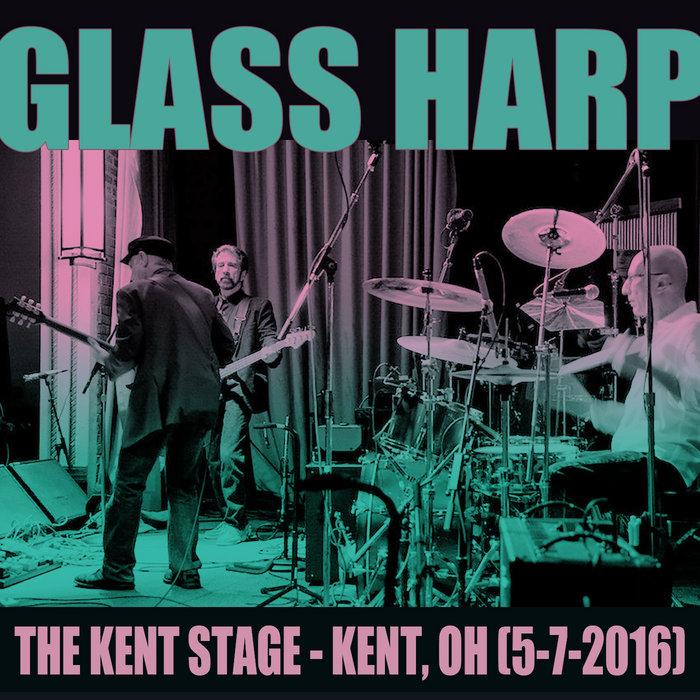 The Kent Stage Kent OH 5 7 2016 Glass Harp