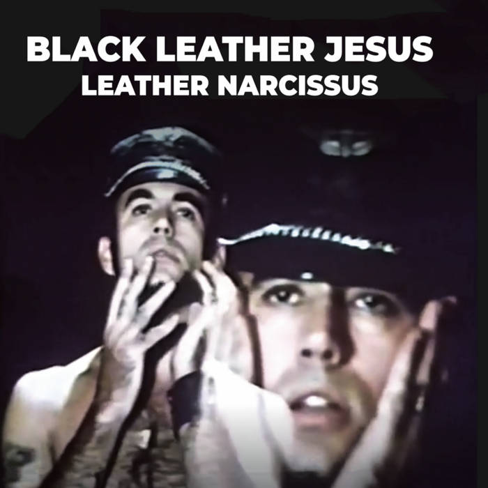 Leather Narcissus | Black Leather Jesus | Input Error Records