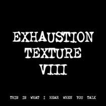 EXHAUSTION TEXTURE VIII [TF00501] [FREE] cover art