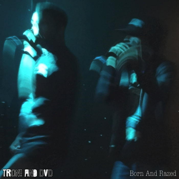 Born And Razed | TRØN & DVD