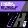 This Is Your Life (7th Heaven Remixes)