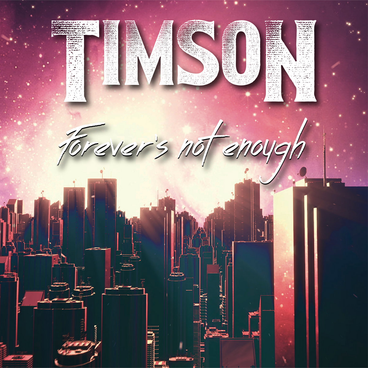 Forever's not enough | TIMSON AOR