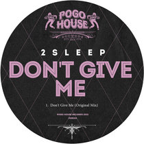 2SLEEP - Don't Give Me [PHR333] cover art