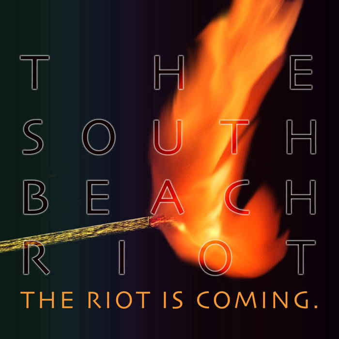 The Riot is Coming | The South Beach Riot