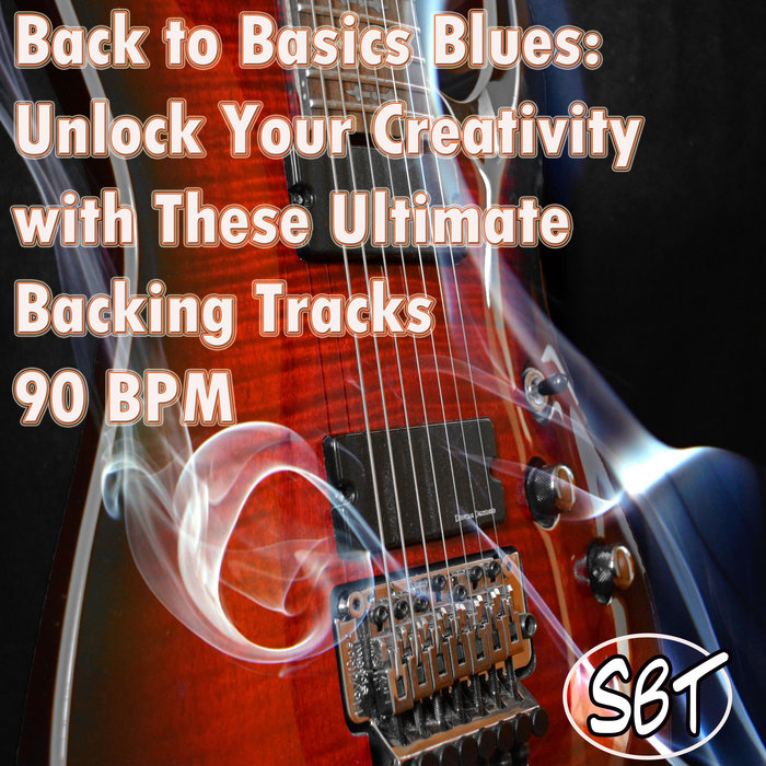 Back to Basics Blues: Unlock Your Creativity with These Ultimate ...