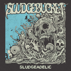 Sludgebucket — Sludgeadelic