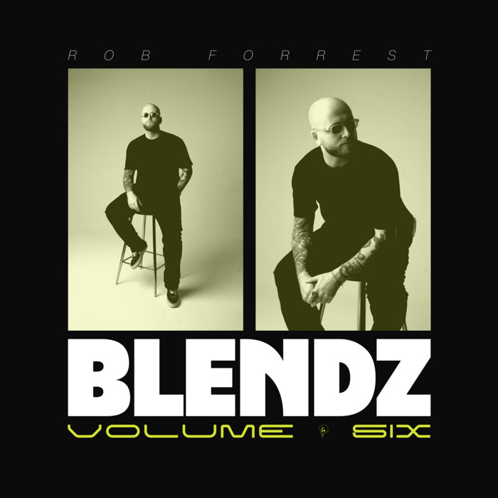 Rob Forest Reno BLENDZ VOL. VI | Rob Forrest DJ