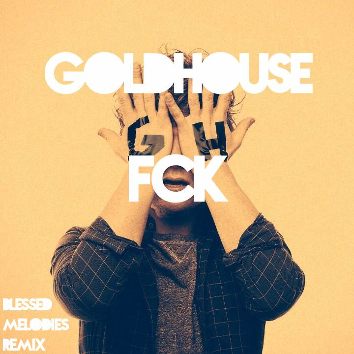 goldhouse fck goldhouse fck