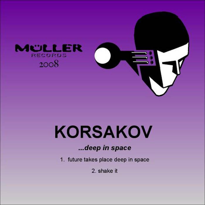 KORSAKOV - Deep in Space / Muller 2008 | Korsakov | Müller