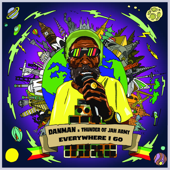 Everywhere I Go  Thunder Of Jah Army & Danman (Ft. Jah Works