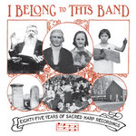 I Belong to This Band: 85 Years of Sacred Harp Recordings