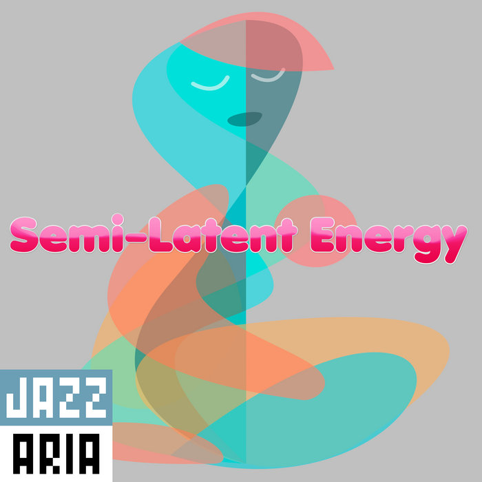 Semi-Latent Energy, by Jazzaria