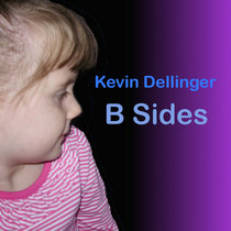 B Sides by Kevin Dellinger cover art