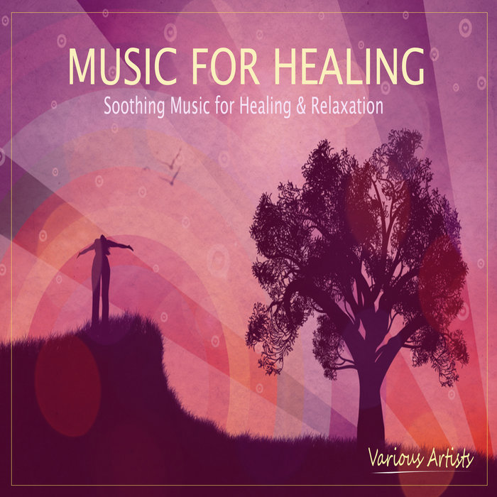 Music for Healing Soothing Music for Healing & Relaxation Various