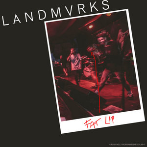 LANDMVRKS — Fat Lip