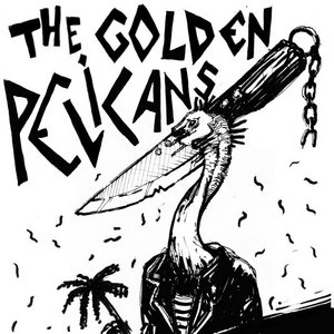 Golden Pelicans — Complete Destruction