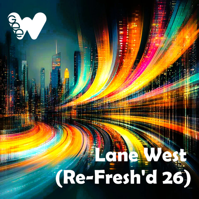 Lane West (Re-Fresh'd 26) | GeeW