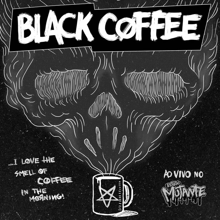 I Love the Smell of Coffee in the Morning! Black Coffee