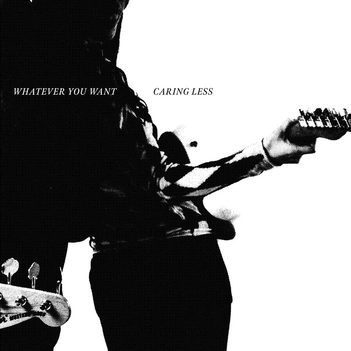 Whatever You Want Caring Less whatever-you-want-caring-less