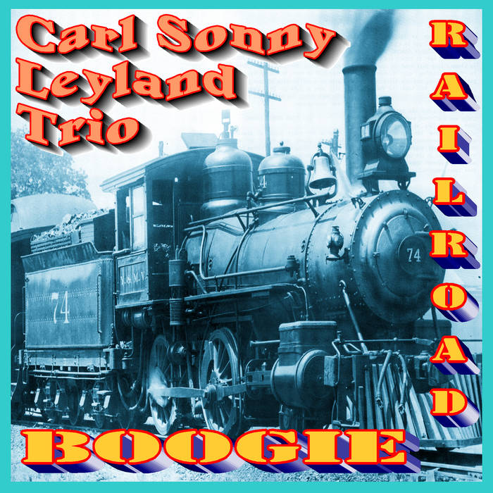 Railroad Boogie | CARL SONNY LEYLAND