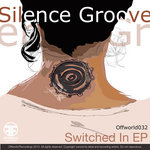 OFW032 Silence groove – Switched in ep