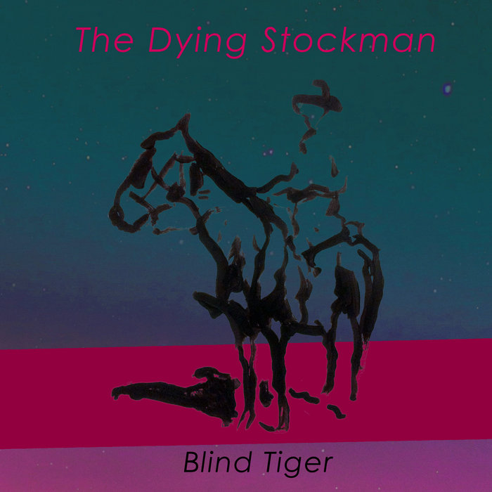 The Dying Stockman COR001 Blind Tiger Nathan Nisbet Music