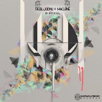 Delusions & Machines | V.I.T.R.I.O.L | Kataclysmic Records