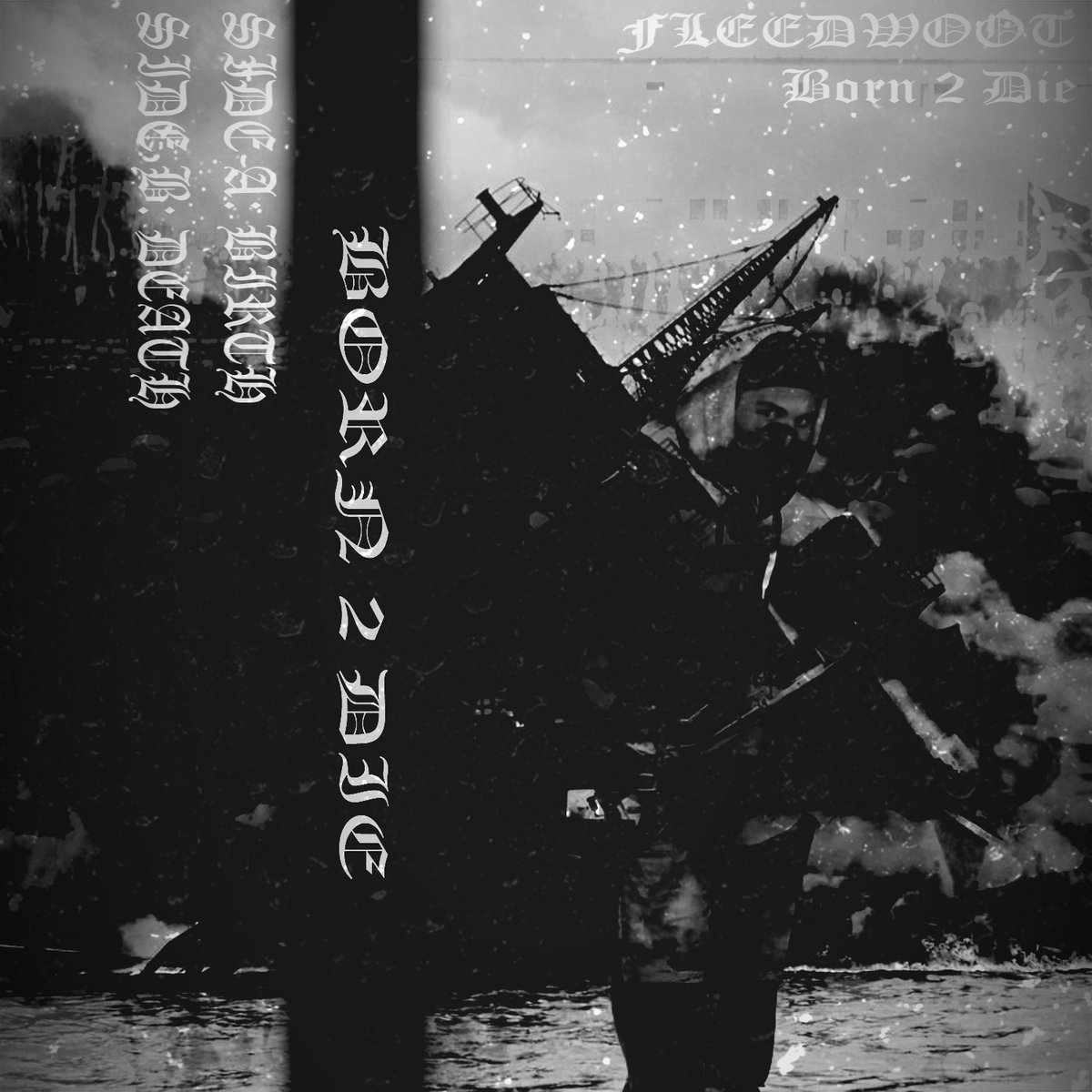Born 2 Die Fleedwoot Born 2 Die Fleedwoot