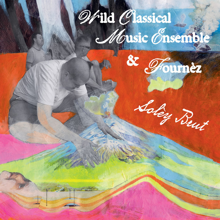 Pochette de Solèy Brut par Wild Classical Music Ensemble & Fournèz
