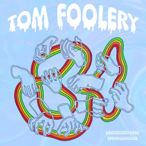 Underground Springhouse — Tom Foolery