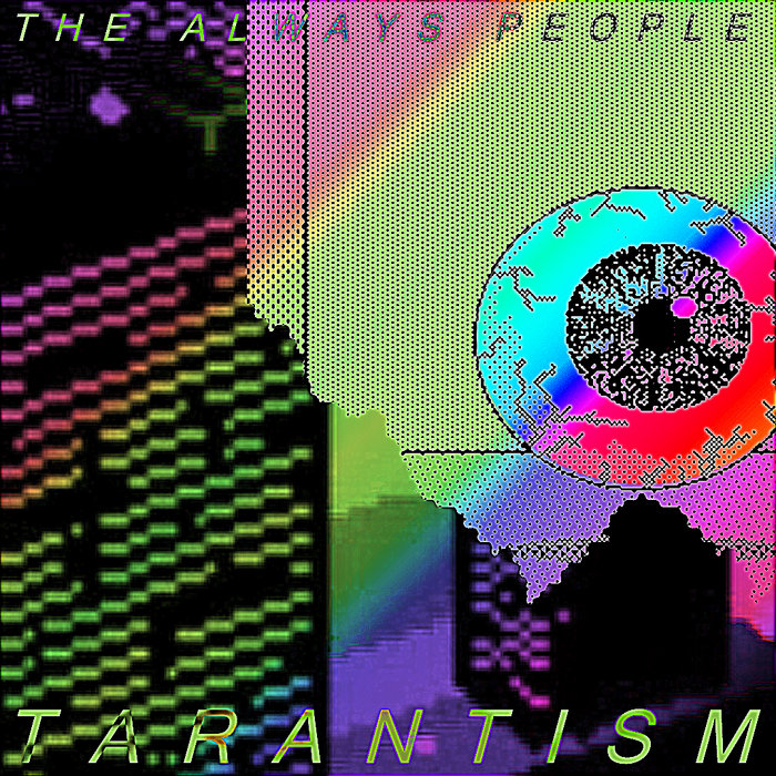Tarantism The Always People