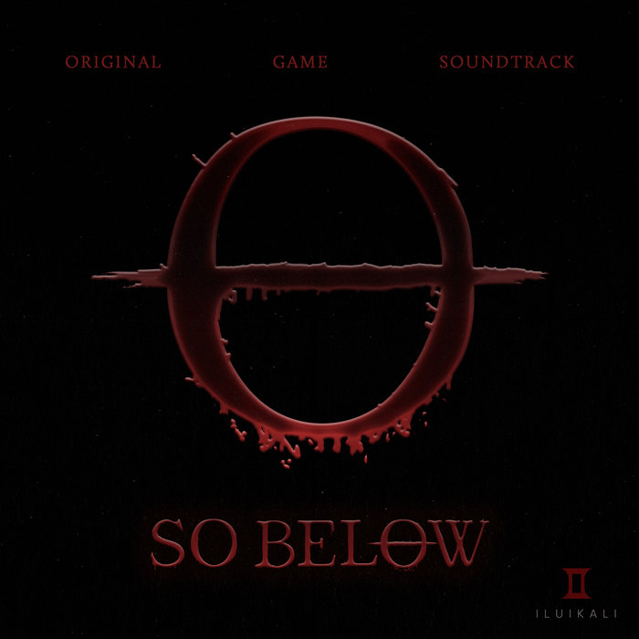 SO BELOW (Original Soundtrack) | iluikali
